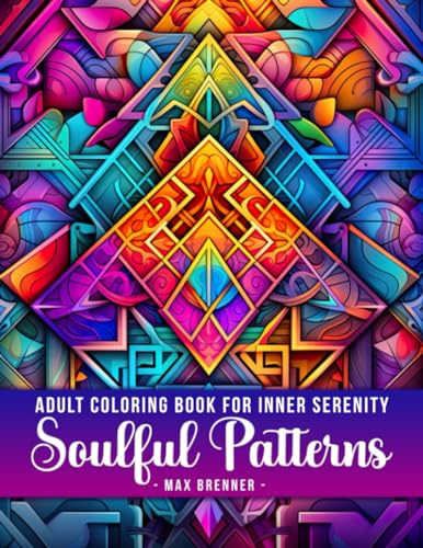 Stock image for Soulful Patterns: Adult Coloring Book for Inner Serenity for sale by California Books