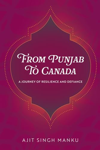 Beispielbild fr From Punjab To Canada: A Journey of Resilience and Defiance zum Verkauf von Ria Christie Collections