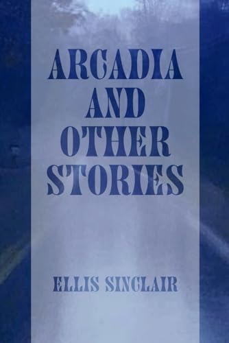 Stock image for Arcadia and Other Stories for sale by PBShop.store US