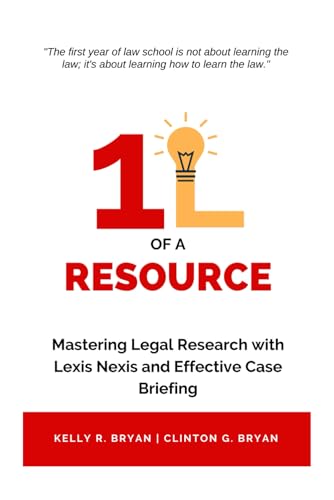 Imagen de archivo de 1L of a Resource: Mastering Legal Research with Lexis Nexis and Effective Case Briefing a la venta por California Books