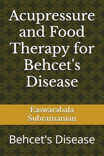Beispielbild fr Acupressure and Food Therapy for Behcet's Disease: Behcet's Disease zum Verkauf von GreatBookPrices