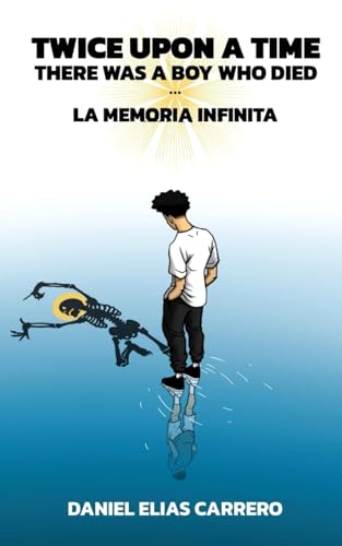 Imagen de archivo de Twice Upon A Time There Was A Boy Who Died: La Memoria Infinita a la venta por California Books