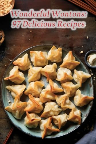 Beispielbild fr Wonderful Wontons: 97 Delicious Recipes zum Verkauf von GreatBookPrices