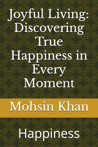 Stock image for Joyful Living: Discovering True Happiness in Every Moment: Happiness for sale by Ria Christie Collections