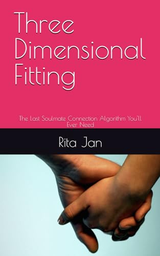 Stock image for Three Dimensional Fitting: The Last Soulmate Connection Algorithm You'll Ever Need for sale by Ria Christie Collections