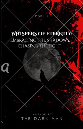 Beispielbild fr Whispers of Eternity: Embracing the Shadows, Chasing the Light zum Verkauf von GreatBookPrices