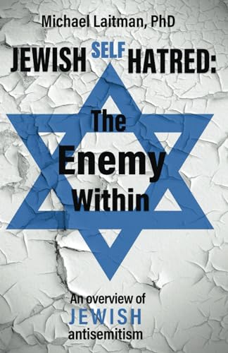 Imagen de archivo de Jewish Self-Hatred: The Enemy Within: An Overview of Jewish Antisemitism a la venta por More Than Words