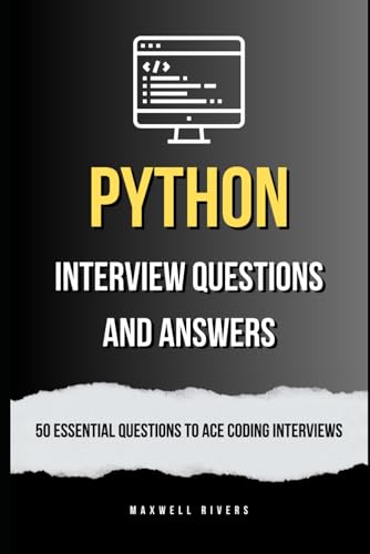 9798862378481: Python Interview Questions and Answers: 50 Essential Questions to Ace Coding Interviews