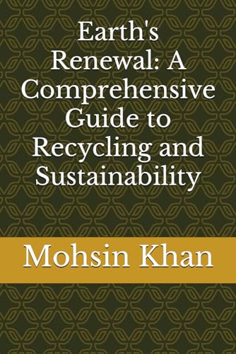 Stock image for Earth's Renewal: A Comprehensive Guide to Recycling and Sustainability for sale by Ria Christie Collections