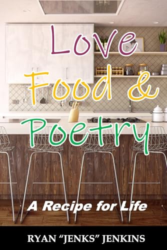 Beispielbild fr Love Food & Poetry: A Recipe for Life zum Verkauf von California Books