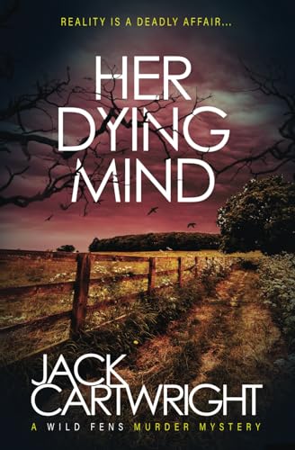 Stock image for Her Dying Mind: A Wild Fens Murder Mystery (The Wild Fens Murder Mystery Series) for sale by HPB-Diamond