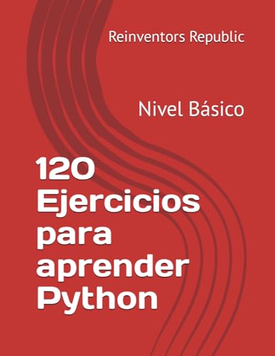 9798862458114: 120 Ejercicios para aprender Python: Nivel Bsico
