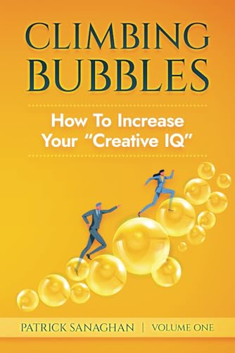 Beispielbild fr Climbing Bubbles: How To Increase Your "Creative IQ" zum Verkauf von Ria Christie Collections