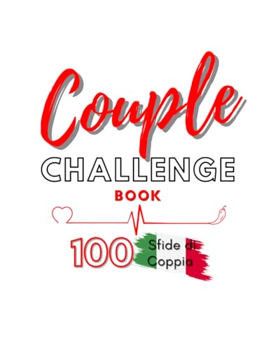 Couple Challenge Book Italiano: Il Libro delle 100 Sfide di Coppia ○ Sfide  Romantiche ○ Low Cost ○ Stuzzicanti ○ Intellettuali ○ Speciali, Regali di  Coppia