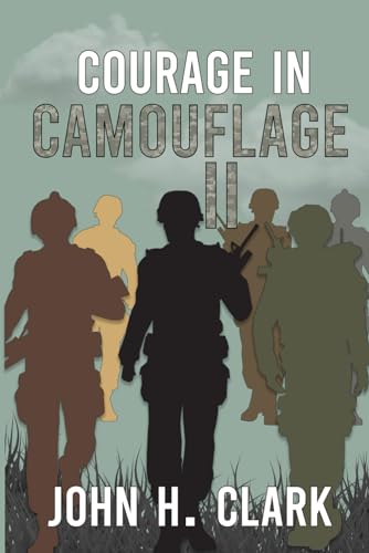 Beispielbild fr Courage in Camouflage II: Another collection of true stories told by some of the country?s finest men and women who served in the U.S. Armed Forces zum Verkauf von California Books