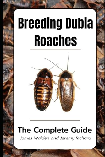 Stock image for Breeding Dubia Roaches: The Complete Guide for sale by California Books