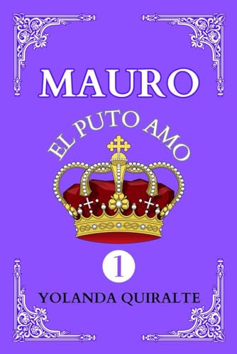 Imagen de archivo de MAURO 1: EL PUTO AMO (LAS HISTORIAS DE MAURO) (Spanish Edition) a la venta por California Books