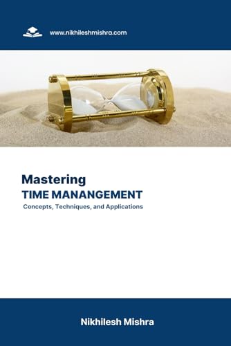 Beispielbild fr Mastering Time Management: Concepts, Techniques, and Applications zum Verkauf von Ria Christie Collections
