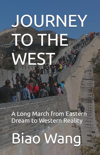 Beispielbild fr JOURNEY TO THE WEST: A Long March from Eastern Dream to Western Reality zum Verkauf von Ria Christie Collections