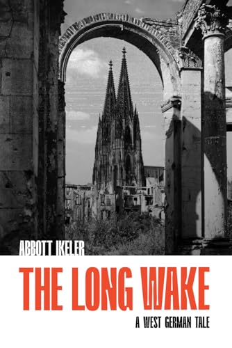 Imagen de archivo de The Long Wake: A West German Tale a la venta por GreatBookPrices