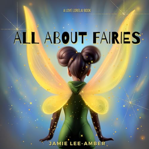 9798863031835: All About Fairies: An I Love Lorelai Book (I Love Lorelai Books)