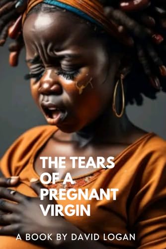 Stock image for The Tears Of A Pregnant Virgin for sale by Ria Christie Collections
