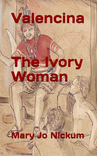 Stock image for Valencina, The Ivory Woman for sale by California Books