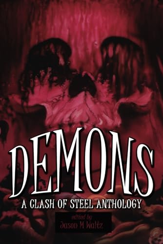 Stock image for Demons: A Clash of Steel Anthology (Rogue Blades Presents: Clash of Steel) for sale by Ria Christie Collections