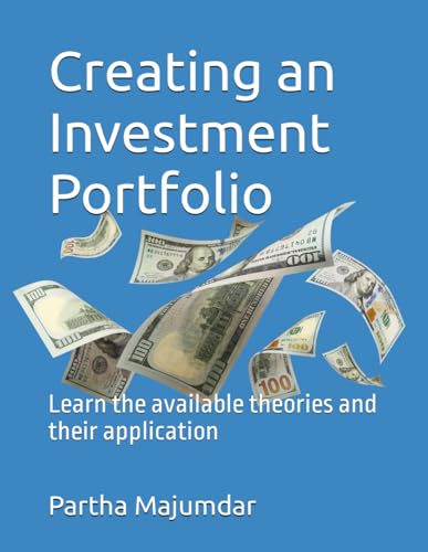 Stock image for Creating an Investment Portfolio: Learn the available theories and their application (Investing) for sale by California Books