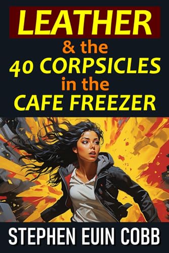 Stock image for Leather & the 40 Corpsicles in the Cafe Freezer (Paperback) for sale by Grand Eagle Retail