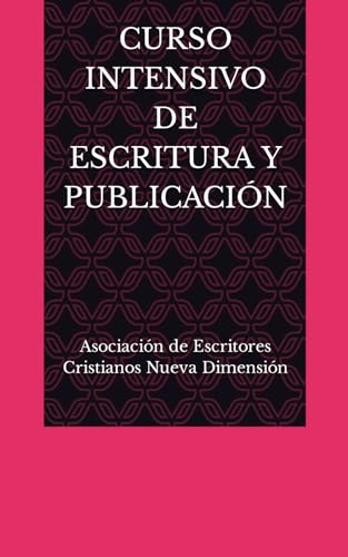 Imagen de archivo de CURSO INTENSIVO DE ESCRITURA Y PUBLICACIN (Spanish Edition) a la venta por Ria Christie Collections