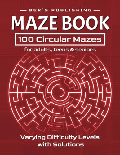 Imagen de archivo de Maze Book for Adults, Teens and Seniors - 100 Circular Mazes: Engage Your Mind with 100 Circular Mazes: A Maze Book for Adults, Teens, and Seniors from Easy to Hard Mazes a la venta por HPB-Emerald