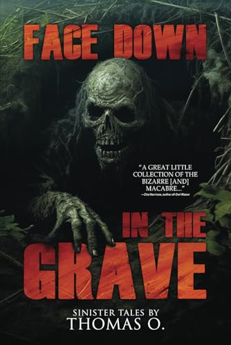 9798863198552: Face Down in the Grave: A Collection of Short Horror and Supernatural Stories (Stories for Late at Night)