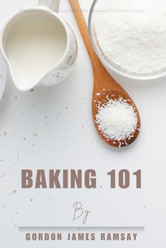 9798863246390: Baking 101: From Cookies to Cakes and Everything In-Between