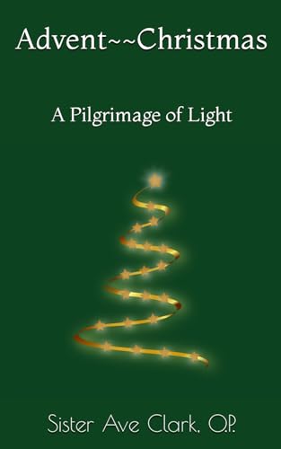 Imagen de archivo de Advent~~Christmas: A Pilgrimage of Light a la venta por Better World Books