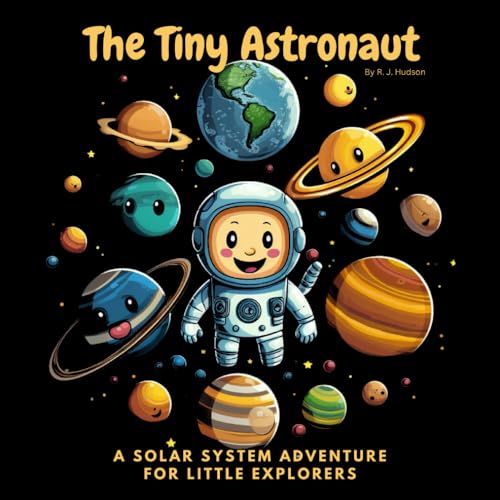 Imagen de archivo de The Tiny Astronaut: A Rhyming Solar System Adventure For Boys and Girls, Toddlers and Kids, 0-3 and 3-6! (The Tiny Books Series) a la venta por Zoom Books Company