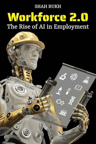 9798863399232: Workforce 2.0: The Rise of AI in Employment (Sci-Tech Knowledge Books For Kids & Teens)