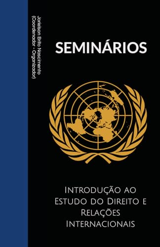 Stock image for SEMINRIOS: Introduo ao Estudo do Direito e Relaes Internacionais (Portuguese Edition) for sale by Ria Christie Collections