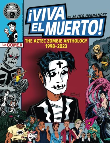 9798863555249: VIVA EL MUERTO: The Aztec Zombie Anthology 1998-2023 (El Muerto the Aztec Zombie by Javier Hernandez)