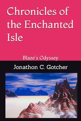 9798863585116: Chronicles of the Enchanted Isle: Blaze's Odyssey