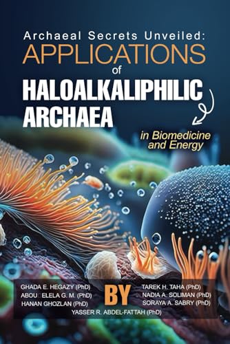Beispielbild fr Archaeal Secrets Unveiled: Applications of Haloalkaliphilic Archaea in Biomedicine and Energy zum Verkauf von Ria Christie Collections