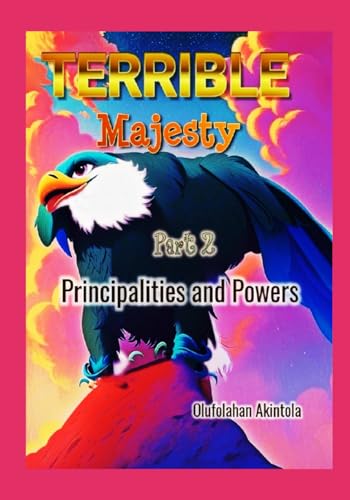 Stock image for Terrible Majesty: Principalities and Powers for sale by California Books