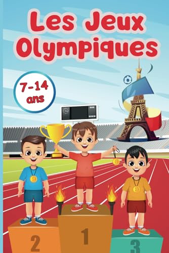 Imagen de archivo de Les jeux Olympiques Paris 2024: L'Encyclopdie Complte des JO pour les Enfants de 7  14 Ans. Les Connaissances Incontournables pour les Passionns des Sports Olympiques. a la venta por Librairie Th  la page