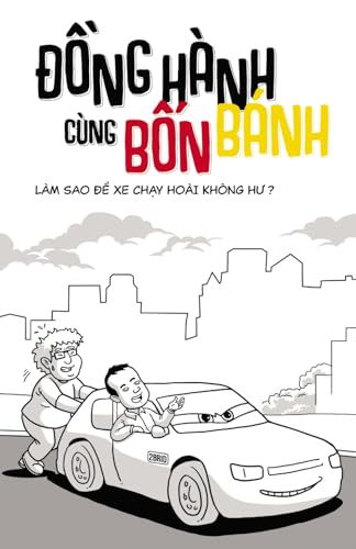 Beispielbild fr ??ng Hnh Cng B?n Bnh (Vietnamese Edition): Lm sao ?? xe ch?y hoi khng h?? zum Verkauf von Buchpark