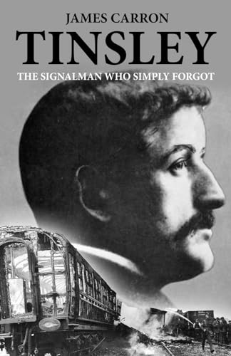 Stock image for Tinsley - The Signalman who Simply Forgot for sale by PBShop.store US