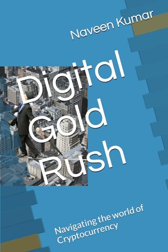 Stock image for Digital Gold Rush: Navigating the world of Cryptocurrency for sale by Ria Christie Collections