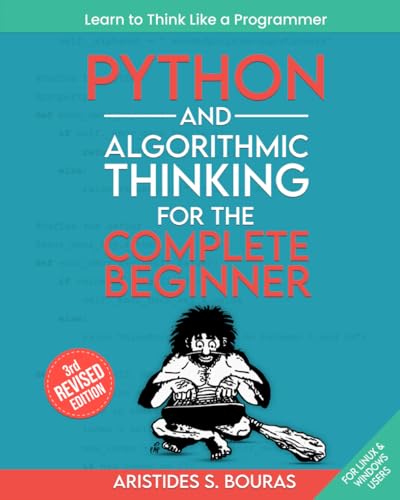 Immagine dell'editore per Python and Algorithmic Thinking for the Complete Beginner (3rd Edition): Learn to Think Like a Programmer venduto da Ria Christie Collections