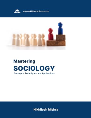 Stock image for Mastering Sociology: Concepts, Techniques, and Applications for sale by Ria Christie Collections