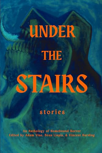 Imagen de archivo de Under the Stairs: An Anthology of Homebound Horror a la venta por California Books