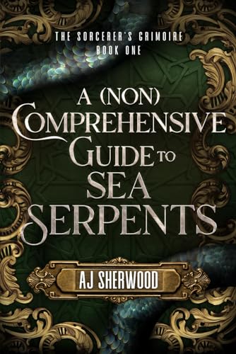 Stock image for A (Non) Comprehensive Guide to Sea Serpents for sale by GreatBookPrices